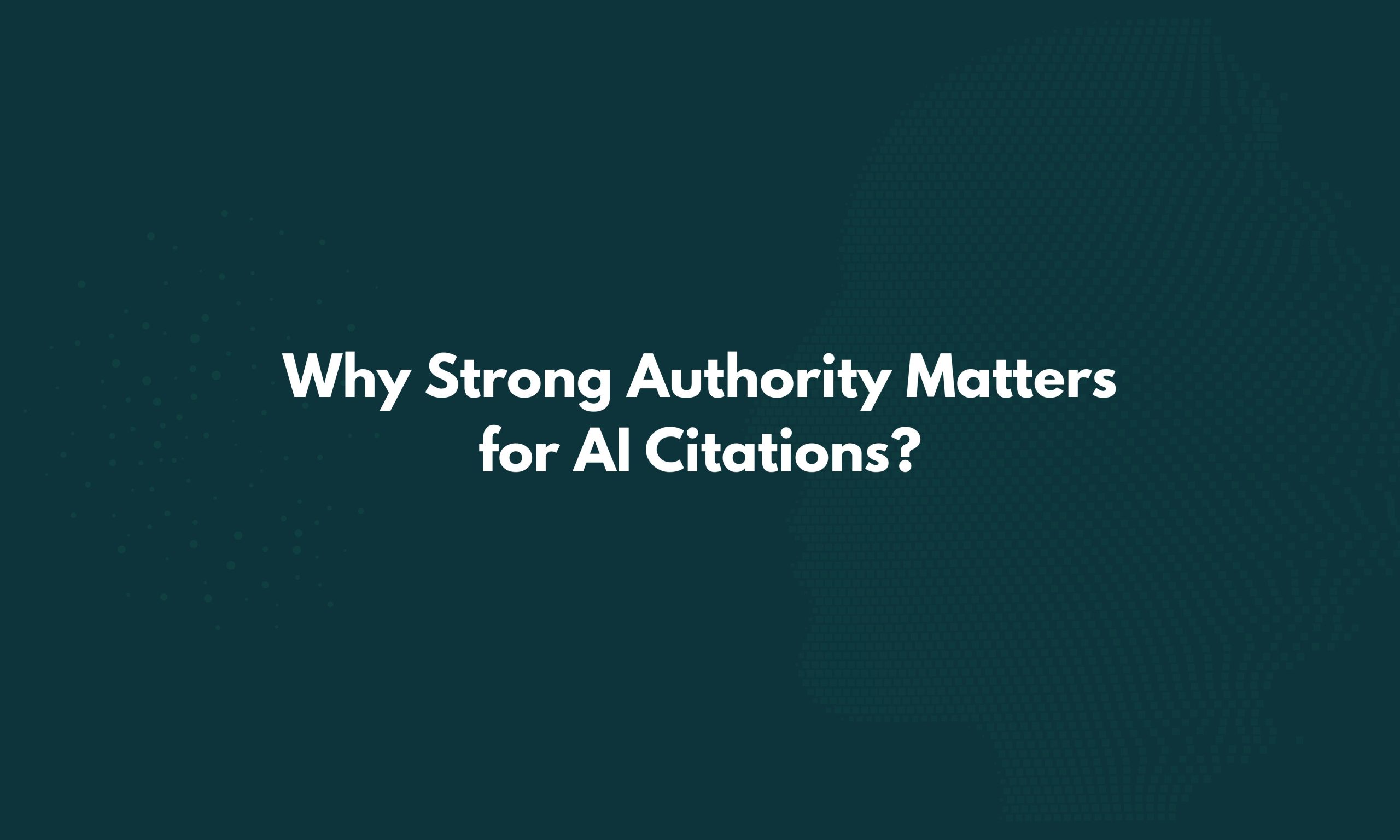 Why Strong Authority Matters for AI Citations