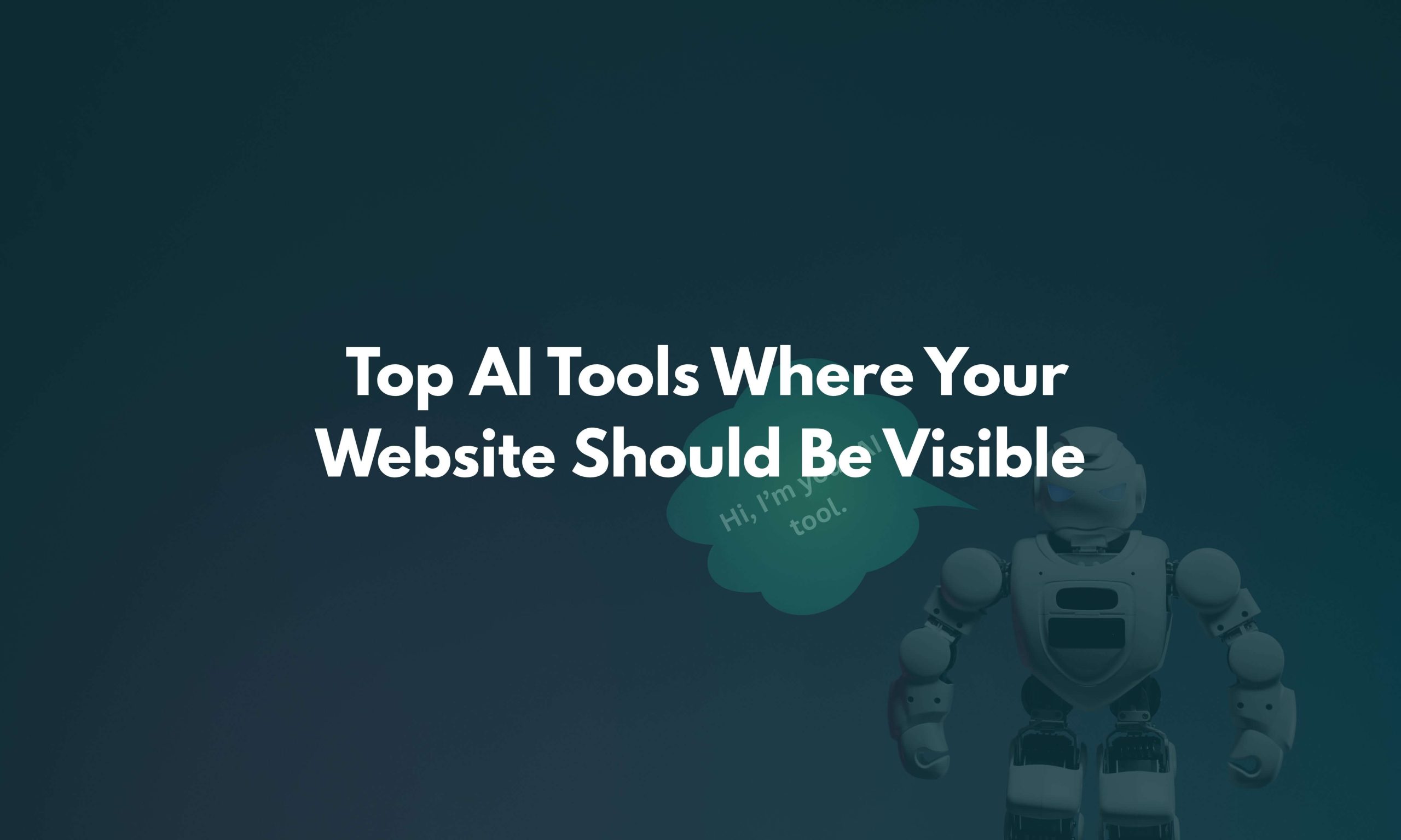 Top AI Tools Where Your Website Should Be Visible