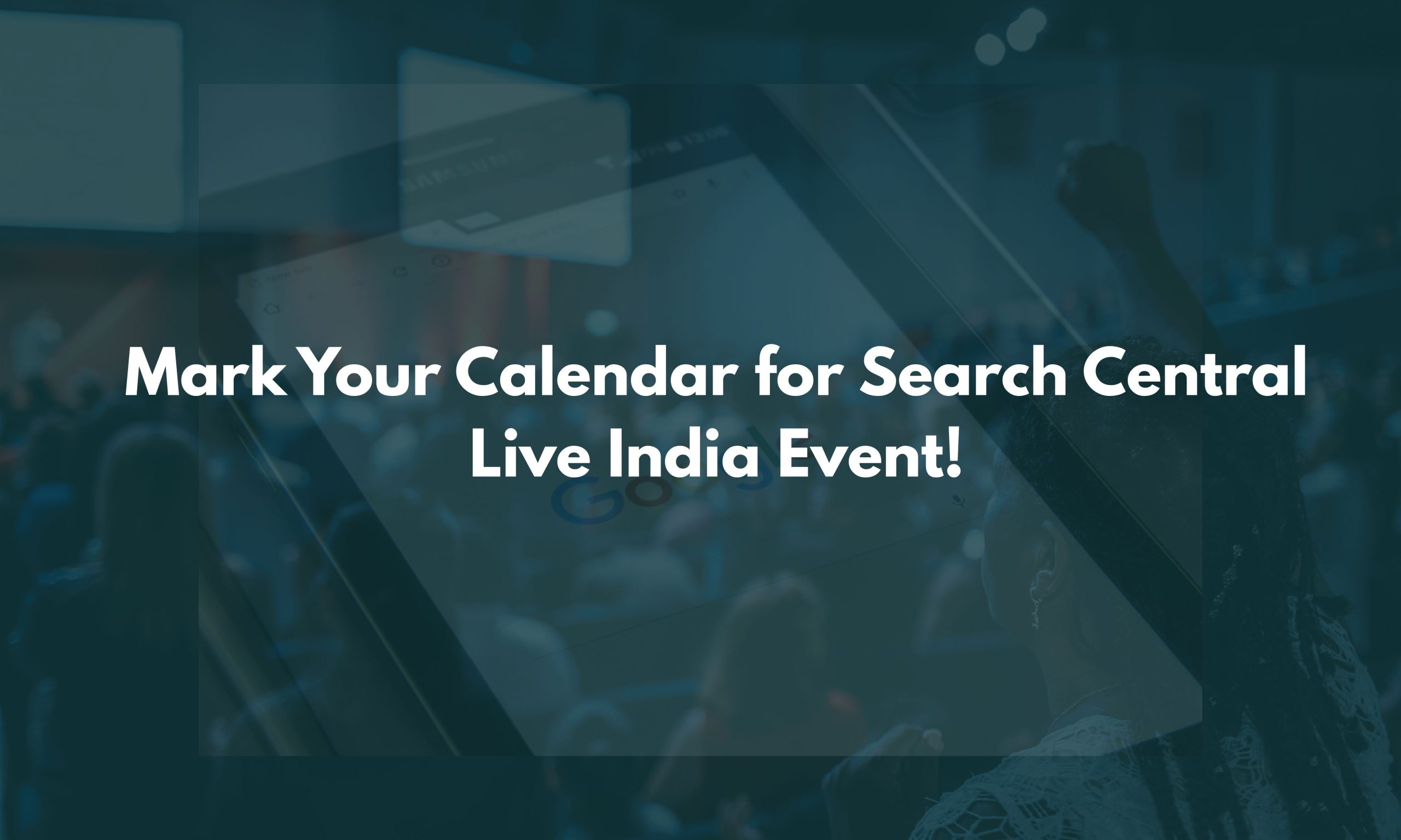 Mark Your Calendar for Search Central Live India Event!