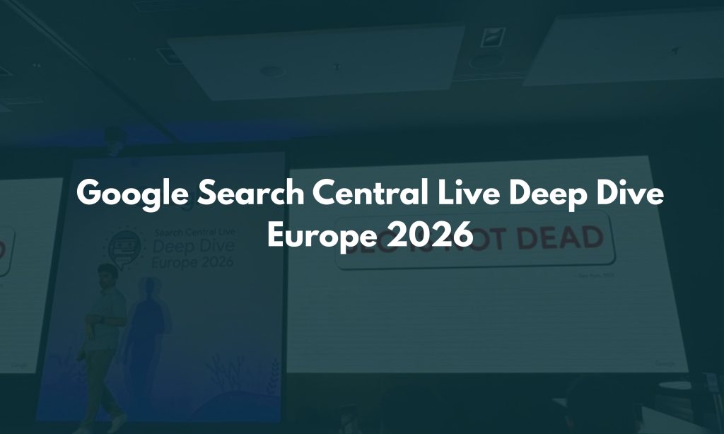 Google Search Central Live Deep Dive Europe 2026